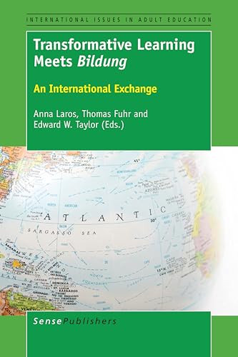 Transformative Learning Meets Bildung (An International Exchange) by Anna Laros, Thomas Fuhr, Edward W. Taylor, 9789463007962