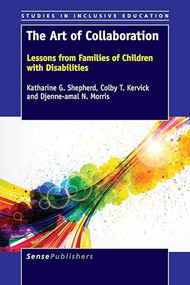 The Art of Collaboration (Lessons from Families of Children with Disabilities) by Katharine G. Shepherd, Colby T. Kervick, Djenne-amal N. Morris, 9789463008235