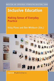 Inclusive Education (Making Sense of Everyday Practice) by Vicky Plows, Ben Whitburn, 9789463008655