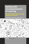 Dealing with Conceptualisations of Learning (Learning between Means and Aims in Theory and Practice) by Ane Qvortrup, Merete Wiberg, 9789463510288