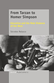 From Tarzan to Homer Simpson (Education and the Male Violence of the West) by Sócrates Nolasco, 9789463510349