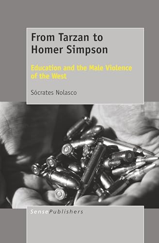 From Tarzan to Homer Simpson (Education and the Male Violence of the West) by Sócrates Nolasco, 9789463510349