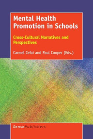 Mental Health Promotion in Schools (Cross-Cultural Narratives and Perspectives) by Carmel Cefai, Paul Cooper, 9789463510523