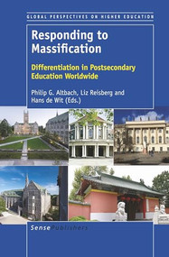 Responding to Massification (Differentiation in Postsecondary Education Wordwide) by Philip G. Altbach, Liz Reisberg, Hans de Wit, 9789463510820