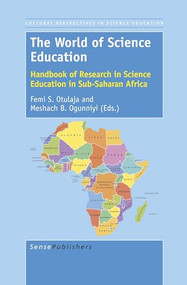 The World of Science Education (Handbook of Research in Science Education in Sub-Saharan Africa) by Femi S. Otulaja, 9789463510882