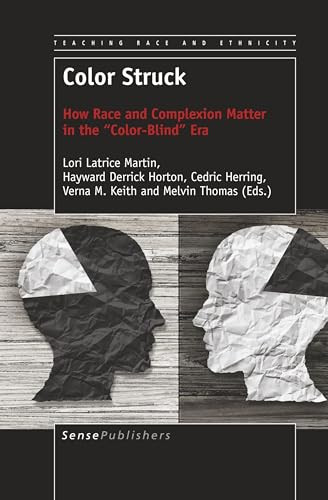Color Struck (How Race and Complexion Matter in the ""Color-Blind"" Era) by Lori Latrice Martin, Hayward Derrick Horton, Cedric Herring, Verna M. Keith, Melvin Thomas, 9789463511094