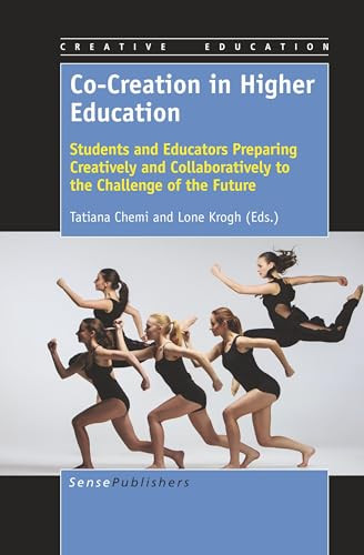 Co-Creation in Higher Education (Students and Educators Preparing Creatively and Collaboratively to the Challenge of the Future) by Tatiana Chemi, 9789463511186