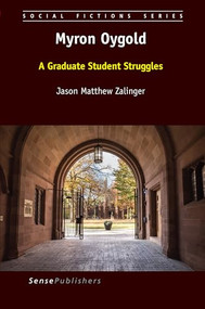 Myron Oygold (A Graduate Student Struggles) by Jason Matthew Zalinger, 9789463511247