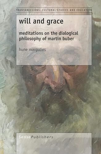 will and grace (meditations on the dialogical philosophy of martin buber) by hune margulies, 9789463511964