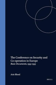 The Conference on Security and Co-operation in Europe (Basic Documents, 1993-1995) by Arie Bloed, 9789041103727