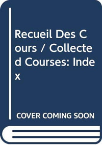Recueil des cours, Collected Courses, Tome/Volume 330A (Index Tomes/Volumes 321-330) by Académie de Droit International de la Ha, 9789004263970