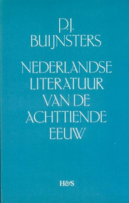 Nederlandse literatuur in de achttiende eeuw (Veertien verkenningen) (Dutch; Flemish Edition) by P.J. Buijnsters, 9789061942542