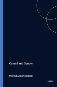 Conrad and Gender by Andrew Michael Roberts, 9789051835410