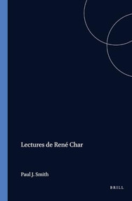 Lectures de René Char (French Edition) by Tineke Kingma-Eijgendaal, Paul J. Smith, 9789051831726