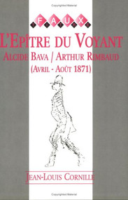 l'Epître du Voyant (Alcide Bava / Arthur Rimbaud (Avril-Août 1871). Etude) (French Edition) by Jean-Louis Cornille, 9789042000889