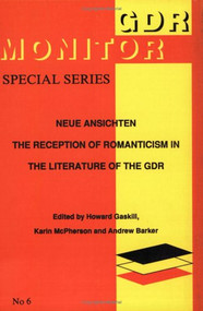 Neue Ansichten (The Reception of Romanticism in the Literature of the GDR) by Karin McPherson, Howard Gaskill, Andrew Barker, 9789051832396