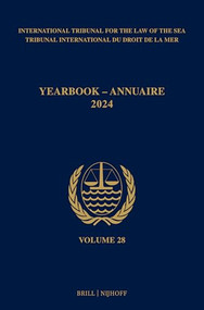 Yearbook International Tribunal for the Law of the Sea / Annuaire Tribunal international du droit de la mer, Volume 28 (2024) by ITLOS, 9789004744776