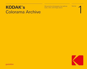 Kodak Colorama Archive (Monumental photographs that defined scale, color, and image culture) by Eastman Kodak Company, 9783967042603