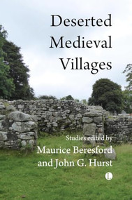 Deserted Medieval Villages by John G. Hurst, John G. Hurst, Maurice Beresford, Maurice Beresford, 9780718898120