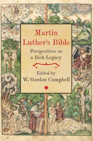 Martin Luther's Bible (Perspectives on a Rich Legacy) by Union Theological College, W. Gordon Campbell, W. Gordon Campbell, 9780227179154