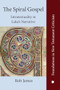 The Spiral Gospel (Intratextuality in Luke's Narrative) by Rob James, 9780227178171