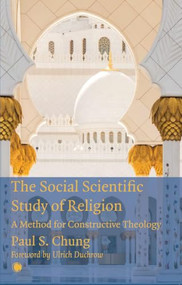 The Social Scientific Study of Religion (A Method for Constructive Theology) by Paul S. Chung, 9780227177662