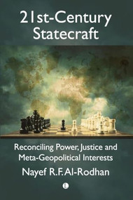 21st-Century Statecraft (Reconciling Power, Justice and Meta-Geopolitical Interests) by Nayef Al-Rodhan, 9780718895747