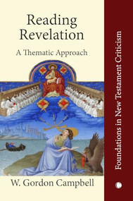 Reading Revelation (A Thematic Approach) by W. Gordon Campbell, 9780227178386