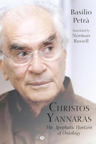 Christos Yannaras (The Apophatic Horizon of Ontology) by Basilio Petra, Norman Russell, 9780227177044