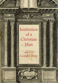 Institution of a Christian Man by Gerald Bray, 9780227176689