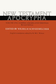 New Testament Apocrypha (Volume I - Gospels and Related Writings) by Wilhelm Schneemelcher, R. Mcl. Wilson, 9780227679159