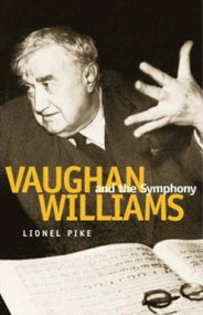 Vaughan Williams and the Symphony by Lionel Pike, 9780907689546