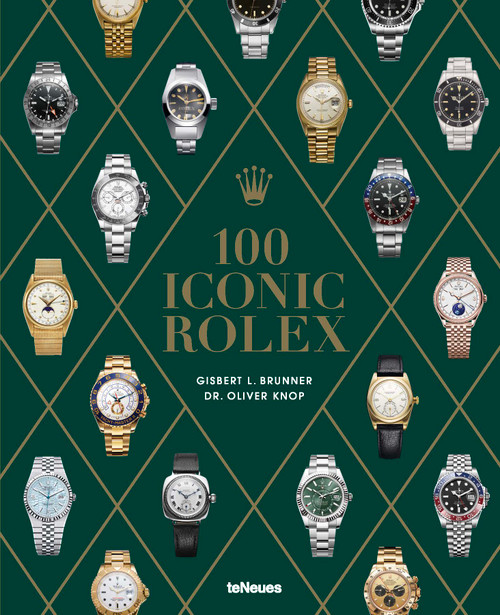 100 Iconic Rolex by Gisbert L. Brunner, Oliver Knop, 9783961717927