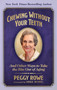 Chewing Without Your Teeth (And Other Ways to Take the Bite Out of Aging) by Peggy Rowe, Mike Rowe, 9781637636893