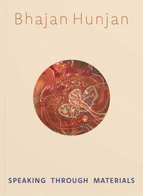 Bhajan Hunjan (Speaking Through Materials) by Sophie Hill, Parminder Bhachu, Alice Correia, Niru Ratnam, Linsey Young, 9781898113546