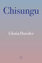 Chisungu by Gloria Huwiler, 9781915406811
