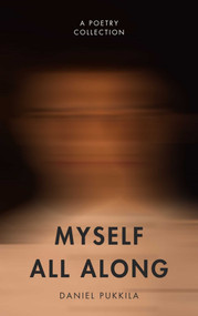 Myself All Along by Daniel  Pukkila, 9781917788694