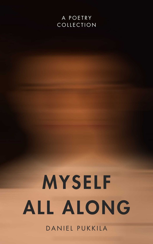 Myself All Along by Daniel  Pukkila, 9781917788694