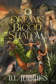 Dreams of Blood and Shadow by D.L. Jennings, 9781969935671