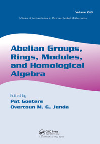 Abelian Groups, Rings, Modules, and Homological Algebra by Pat Goeters, Overtoun M.G. Jenda, 9781138402041