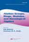 Abelian Groups, Rings, Modules, and Homological Algebra by Pat Goeters, Overtoun M.G. Jenda, 9781584885528