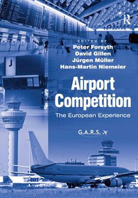 Airport Competition (The European Experience) by Peter Forsyth, David Gillen, Jurgen Muller, Hans-Martin Niemeier, 9780754677468