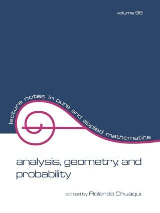 Analysis (Geometry, and Probability: Proceedings of the First Chilean Symposium of Mathematics) by Chuaqui, 9780824774196