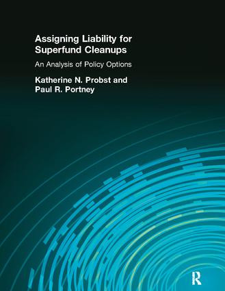 Assigning Liability for Superfund Cleanups (An Analysis of Policy Options) by Katherine N. Probst, Paul R. Portney, 9781138423992
