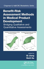 Benefit-Risk Assessment Methods in Medical Product Development (Bridging Qualitative and Quantitative Assessments) by Qi Jiang, Weili He, 9781482259360
