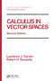 Calculus in Vector Spaces, Revised Expanded by Lawrence Corwin, Robert Szczarba, 9780824792794