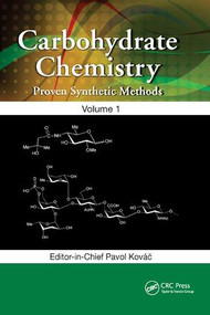Carbohydrate Chemistry (Proven Synthetic Methods, Volume 1) by Pavol Kovac, 9780367246808