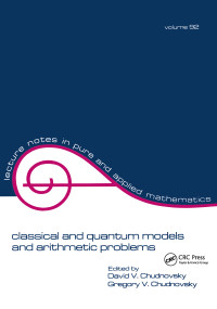 Classical and Quantum Models and Arithmetic Problems by David Chudnovsky, 9780824718251