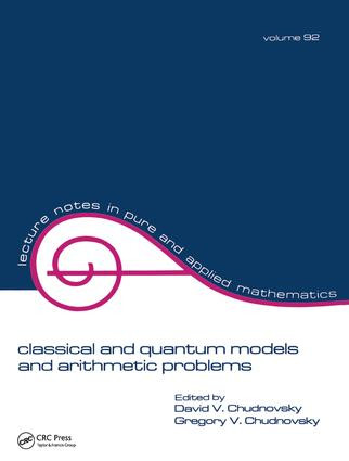 Classical and Quantum Models and Arithmetic Problems by David Chudnovsky, 9781138441958
