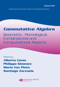 Commutative Algebra (Geometric, Homological, Combinatorial and Computational Aspects) by Alberto Corso, Philippe Gimenez, Maria Vaz Pinto, Santiago Zarzuela, 9780824723354